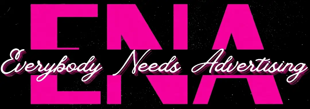 Everybody Needs Advertising